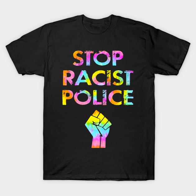 Stop racist police. Defund, abolish, disarm the police 2020. United against systemic racism. End the assaults. Don't shoot. Peaceful protest. BLM. End violence, brutality T-Shirt by IvyArtistic